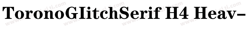 ToronoGIitchSerif H4 Heav字体转换